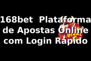 168bet – Plataforma de Apostas Online com Login Rápido